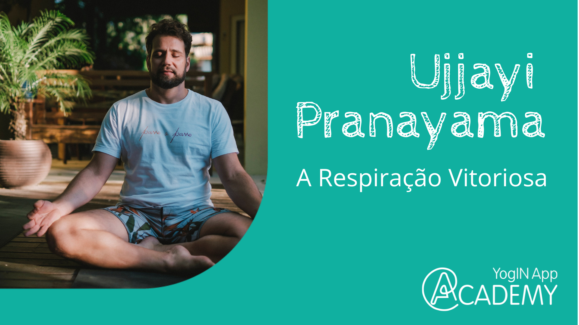 Ujjayi Pranayama - Respiração Vitoriosa