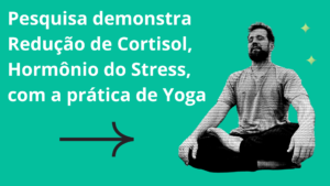 Pesquisa Científica comprova que Yoga reduz Stress