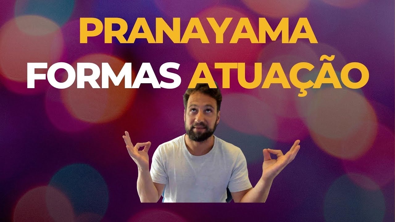 Pranayama: formas de atuação