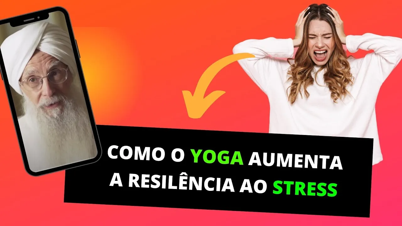 Como o Yoga aumenta a resilência ao stress